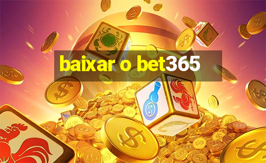 baixar o bet365