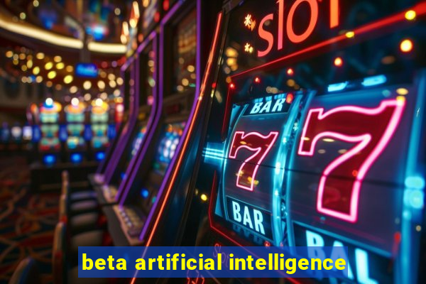 beta artificial intelligence