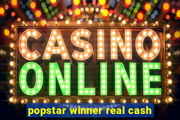 popstar winner real cash