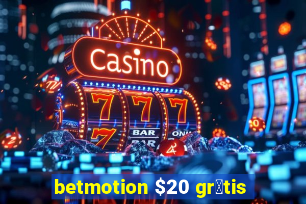 betmotion $20 gr谩tis