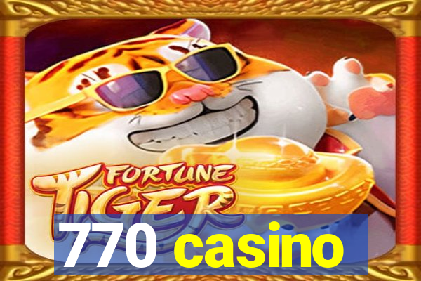 770 casino