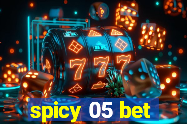 spicy 05 bet