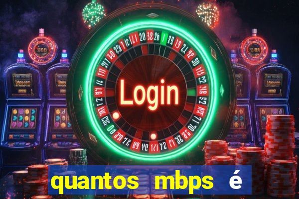 quantos mbps é bom para jogar