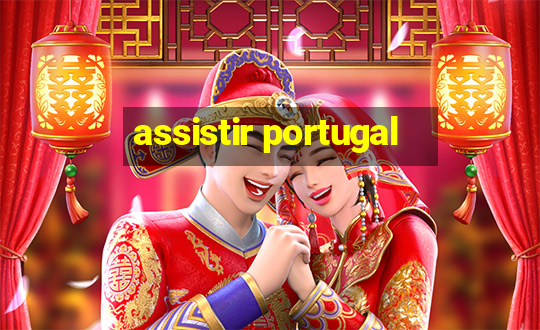 assistir portugal