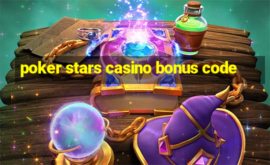 poker stars casino bonus code