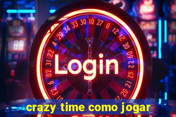 crazy time como jogar