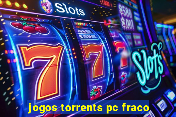 jogos torrents pc fraco