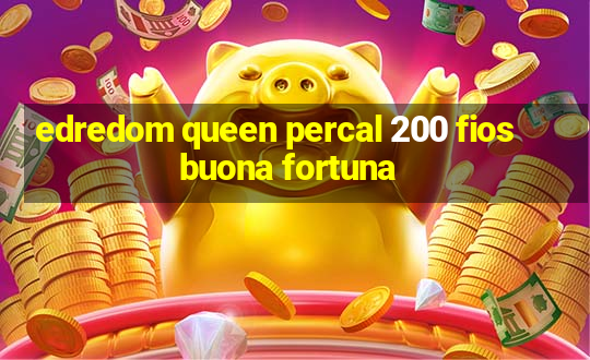 edredom queen percal 200 fios buona fortuna