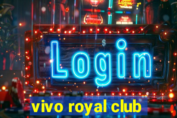 vivo royal club