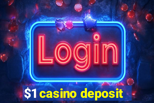 $1 casino deposit