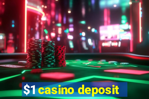 $1 casino deposit