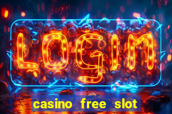 casino free slot machine games