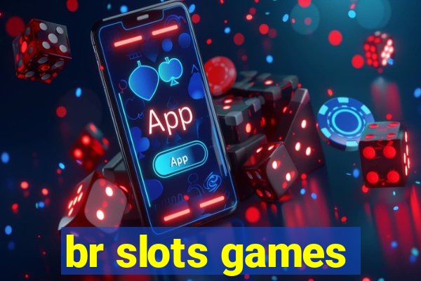 br slots games