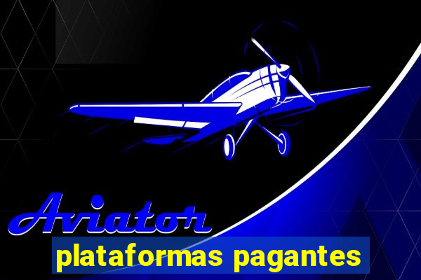 plataformas pagantes