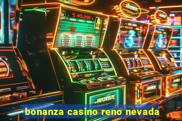 bonanza casino reno nevada