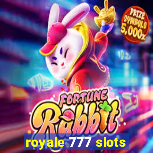 royale 777 slots