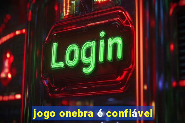 jogo onebra é confiável