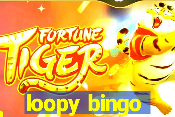 loopy bingo