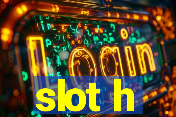 slot h