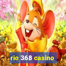 rio 368 casino