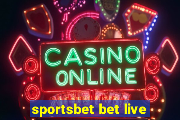 sportsbet bet live