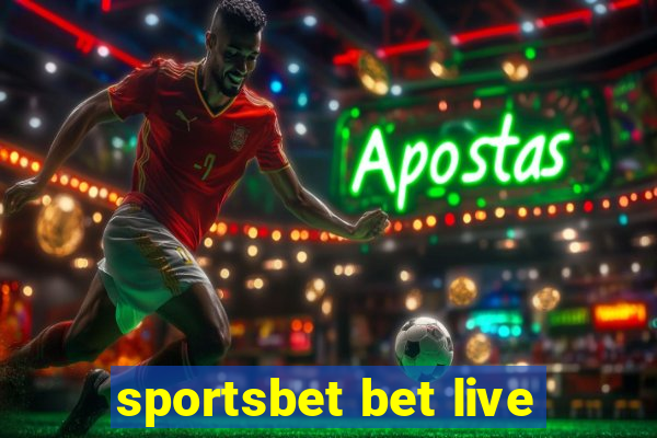 sportsbet bet live