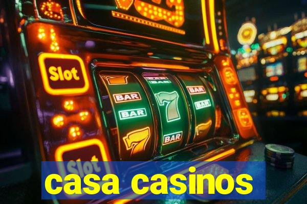 casa casinos