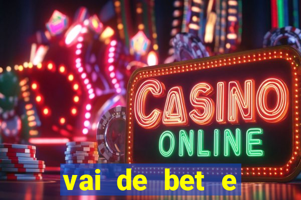 vai de bet e esportes da sorte