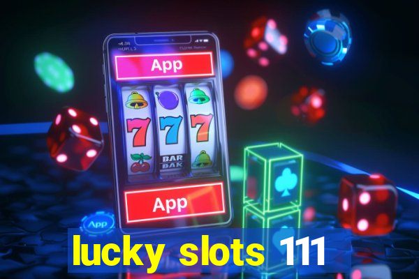 lucky slots 111