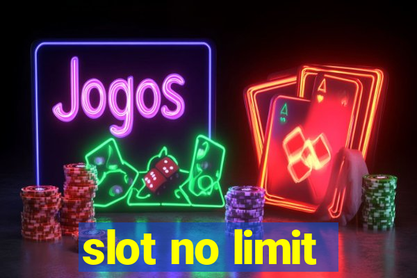 slot no limit