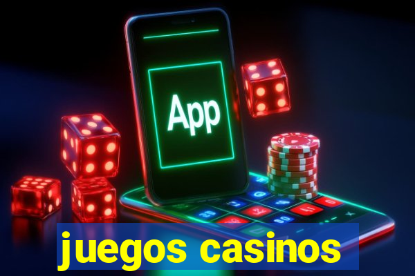 juegos casinos