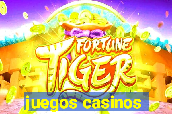 juegos casinos