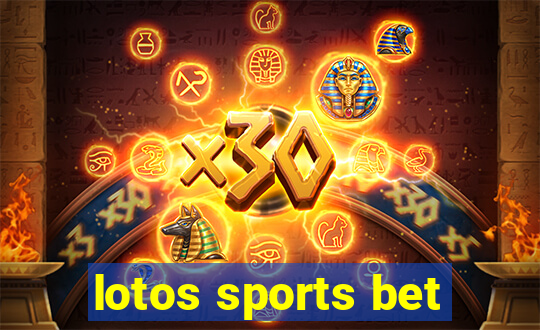 lotos sports bet