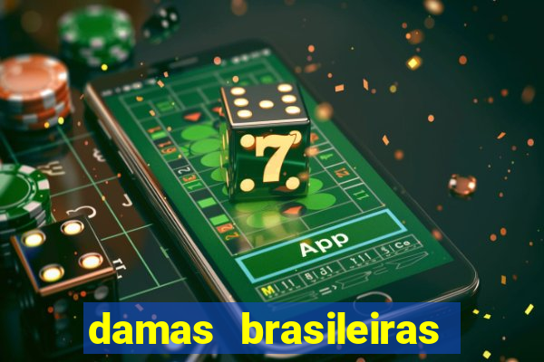 damas brasileiras jogar online