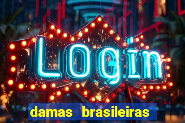 damas brasileiras jogar online