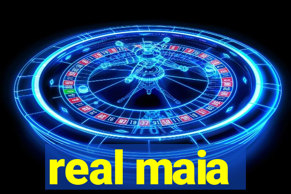 real maia