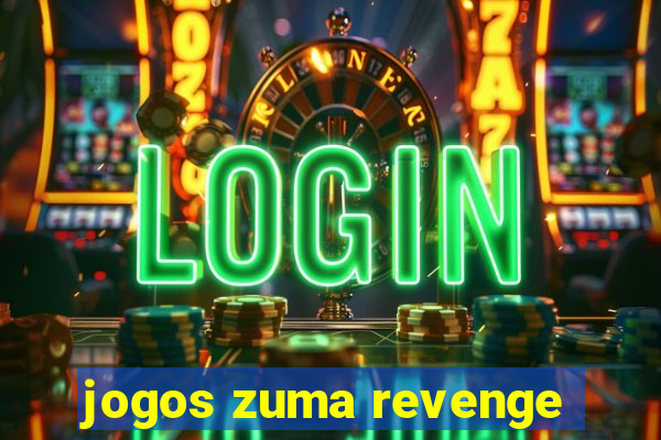 jogos zuma revenge