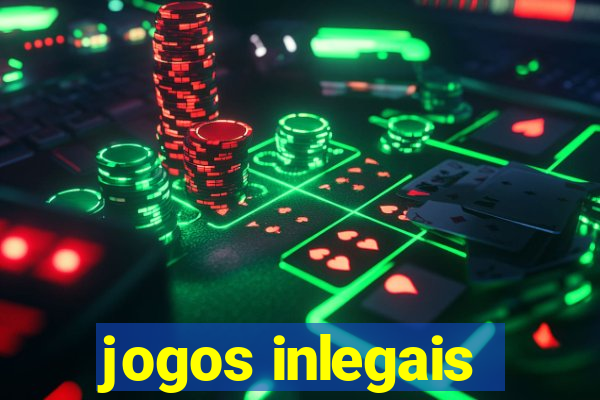 jogos inlegais