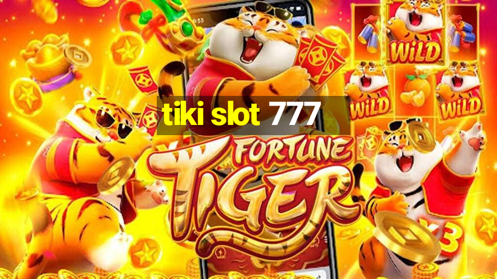 tiki slot 777