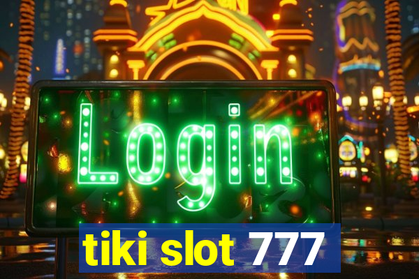 tiki slot 777