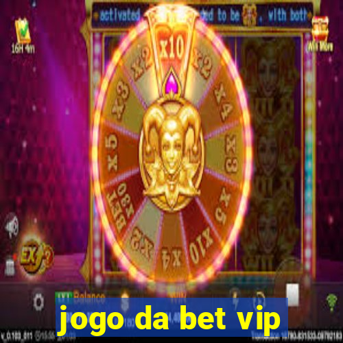 jogo da bet vip