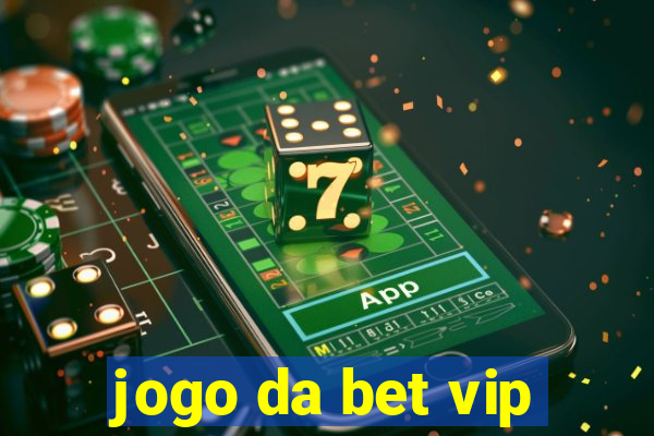 jogo da bet vip