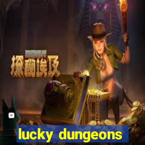 lucky dungeons