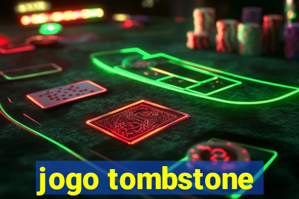 jogo tombstone