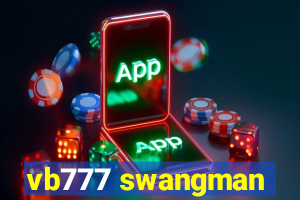 vb777 swangman