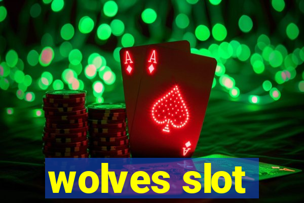 wolves slot