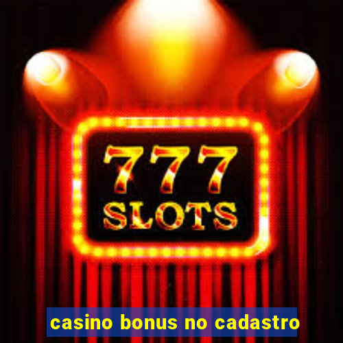 casino bonus no cadastro