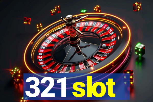 321 slot