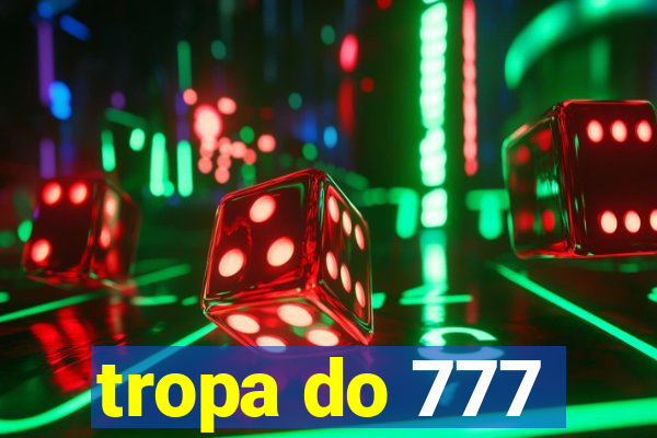 tropa do 777