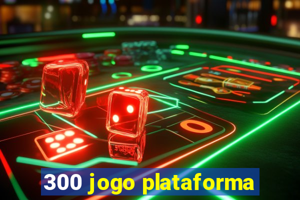 300 jogo plataforma